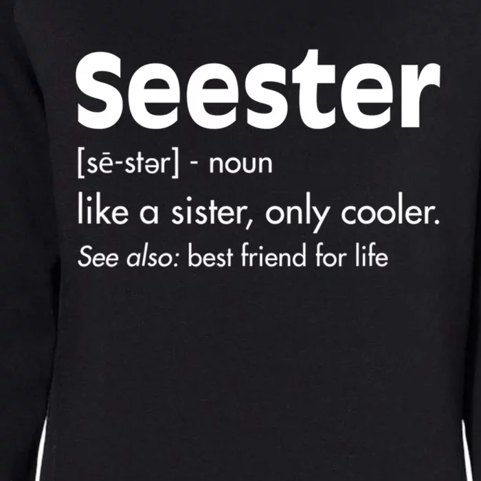 Sister Birthday Funny Gift With Funny Seester Definition Gift Womens California Wash Sweatshirt