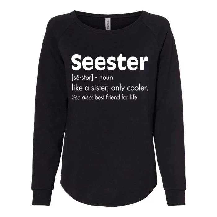 Sister Birthday Funny Gift With Funny Seester Definition Gift Womens California Wash Sweatshirt