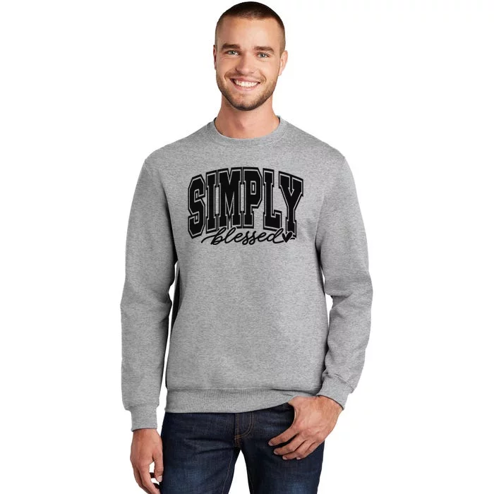 Simply Blessed Faith Christian Religious Jesus Tall Sweatshirt