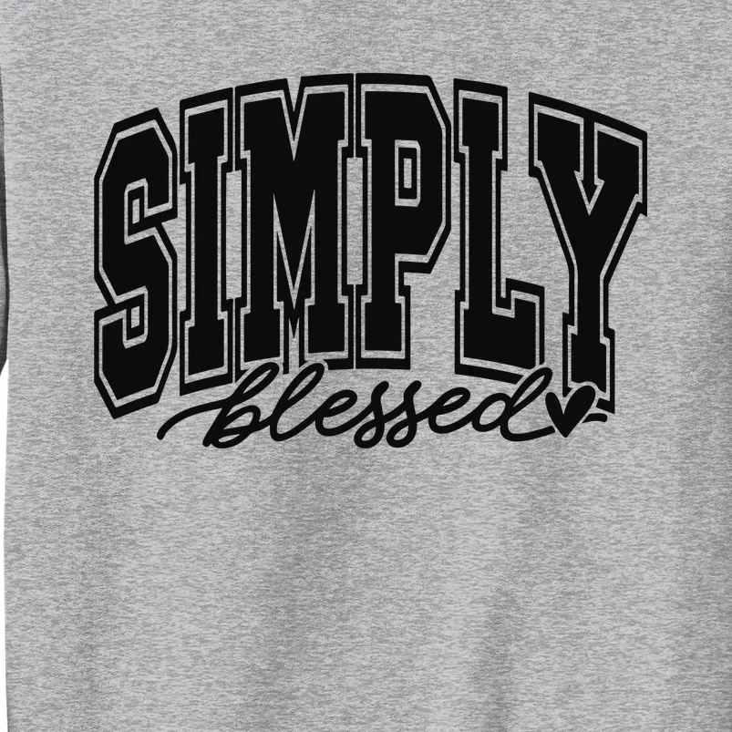 Simply Blessed Faith Christian Religious Jesus Tall Sweatshirt