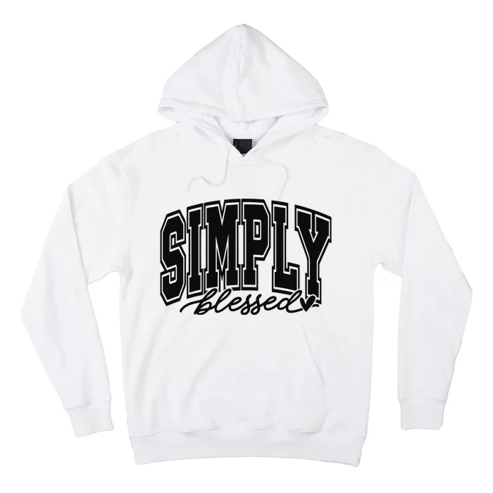 Simply Blessed Faith Christian Religious Jesus Hoodie