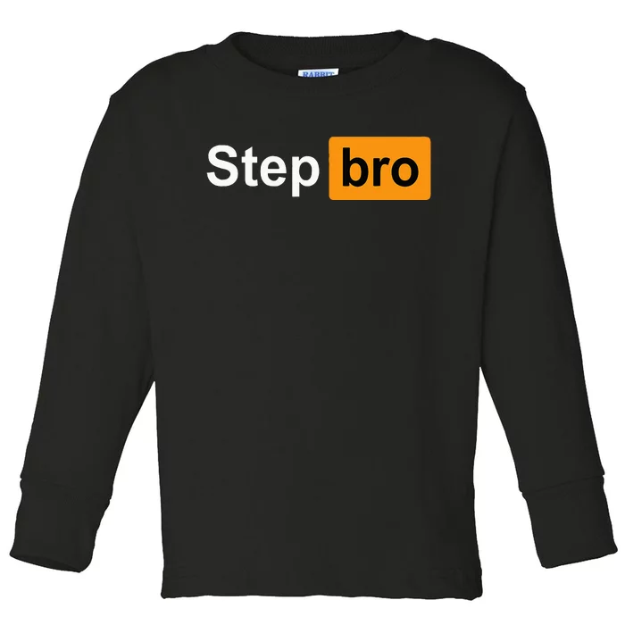 Step Bro Funny Adult Costume Toddler Long Sleeve Shirt