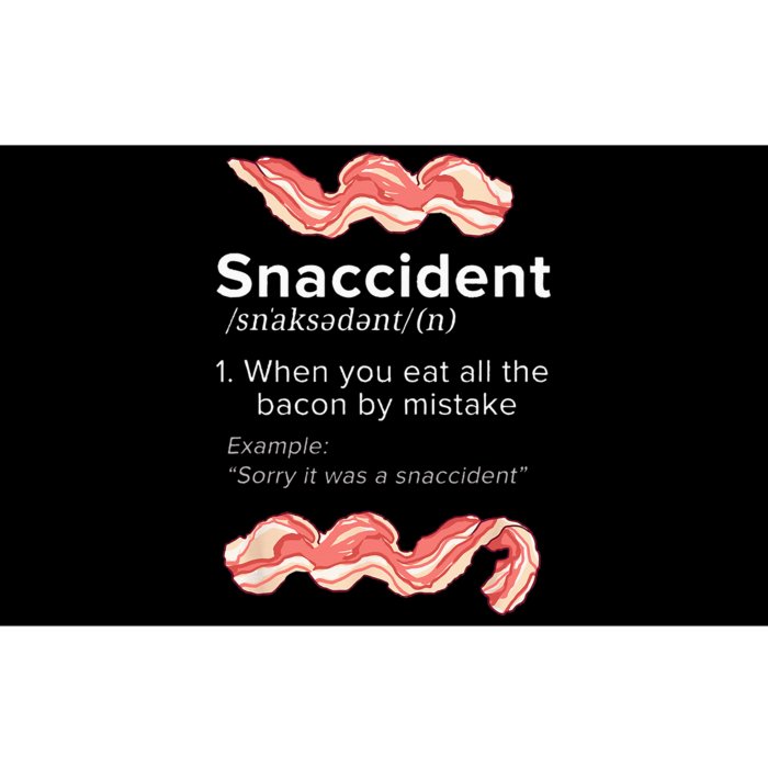 Snaccident Bacon For Bacon Lover Bumper Sticker