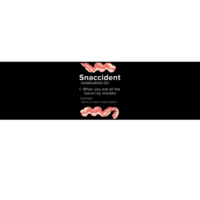 Snaccident Bacon For Bacon Lover Bumper Sticker