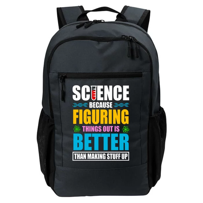 Science Because Figuring Things Out Is Better Funny Daily Commute Backpack