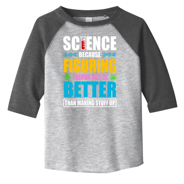 Science Because Figuring Things Out Is Better Funny Toddler Fine Jersey T-Shirt