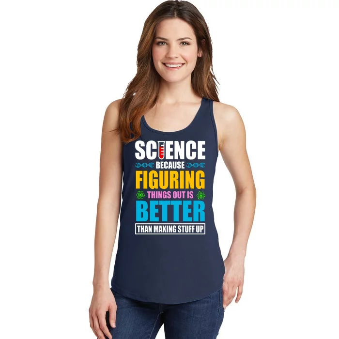 Science Because Figuring Things Out Is Better Funny Ladies Essential Tank