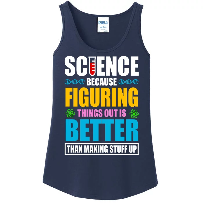 Science Because Figuring Things Out Is Better Funny Ladies Essential Tank