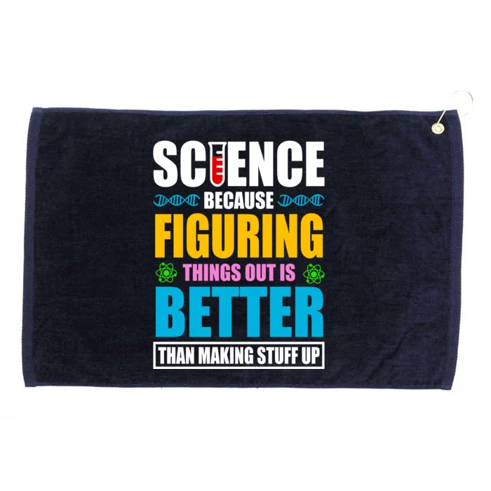 Science Because Figuring Things Out Is Better Funny Grommeted Golf Towel