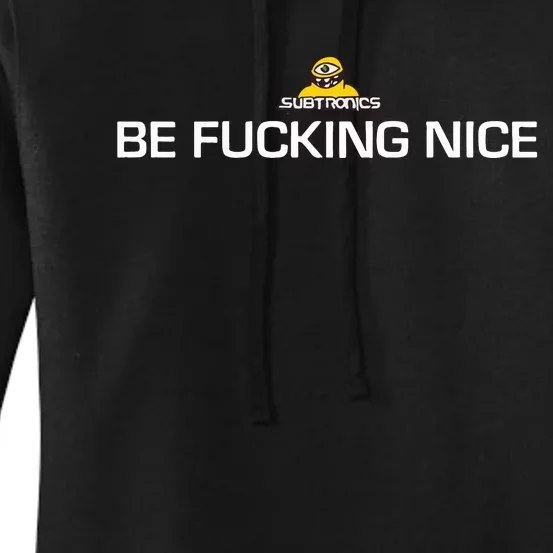 Subtronics Be Fucking Nice New Women's Pullover Hoodie