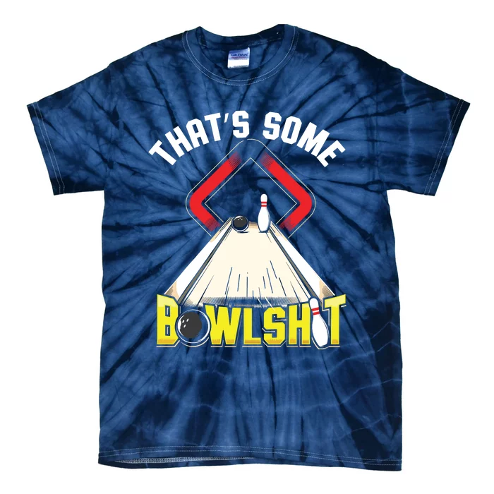 Some Bowlsht Funny Ten Pin 10 Bowling Gift Men Women Tie-Dye T-Shirt