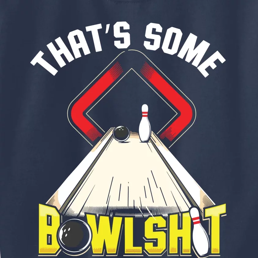 Some Bowlsht Funny Ten Pin 10 Bowling Gift Men Women Kids Sweatshirt