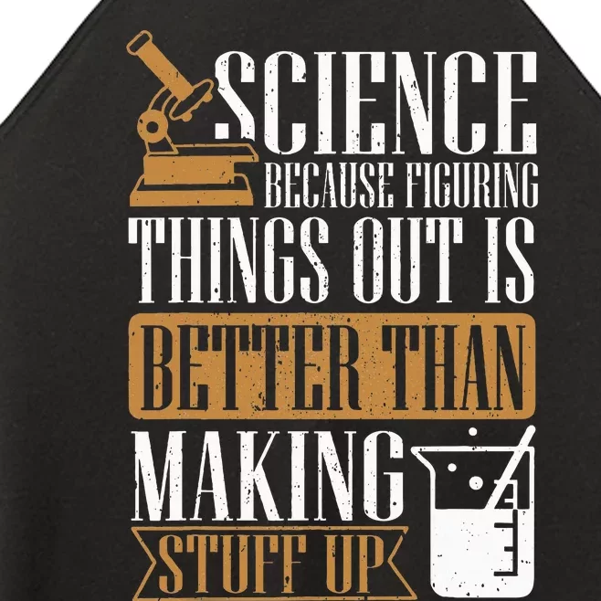 Science Because Figuring Things Out Is Better Chemist Women’s Perfect Tri Rocker Tank