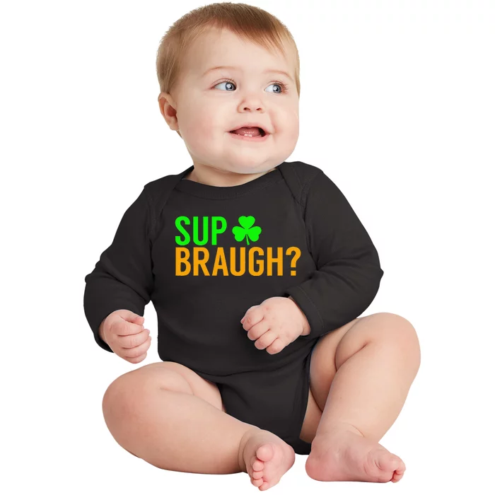 Sup Braugh Funny St Patricks Day Costume Pun Women Baby Long Sleeve Bodysuit