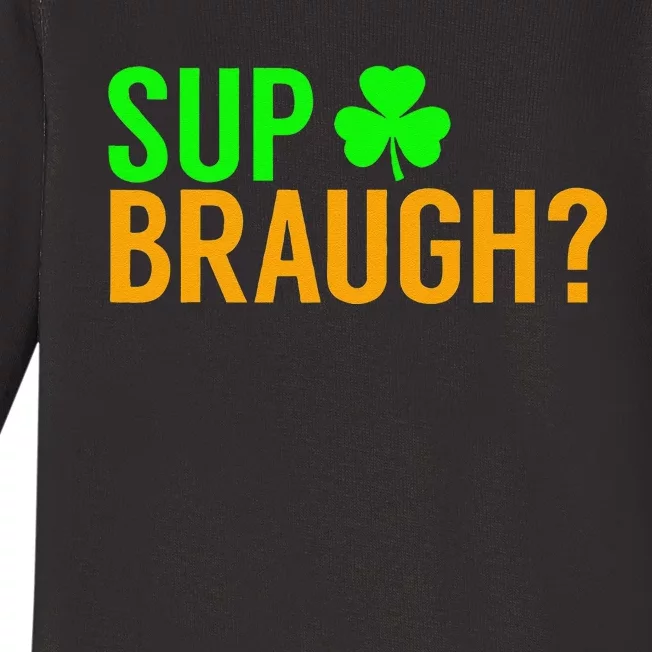 Sup Braugh Funny St Patricks Day Costume Pun Women Baby Long Sleeve Bodysuit