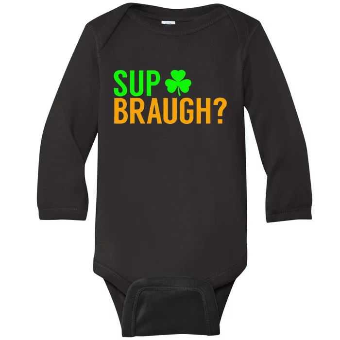 Sup Braugh Funny St Patricks Day Costume Pun Women Baby Long Sleeve Bodysuit