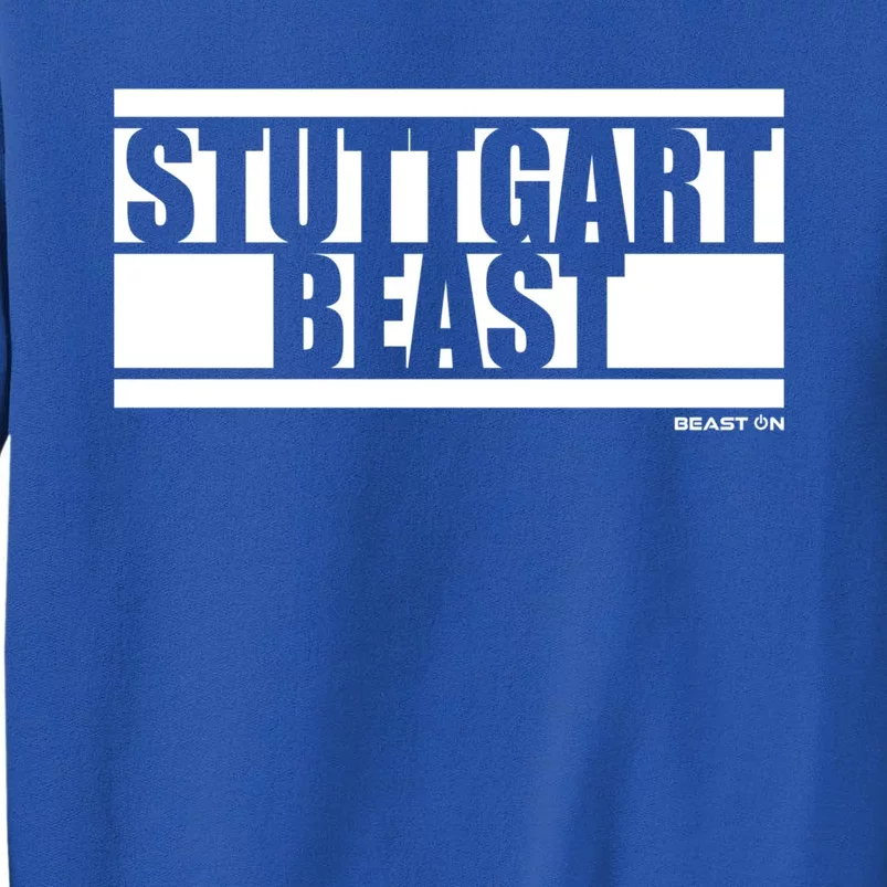 Stuttgart Beast Fitness Training Gym Motivation Sayings Meaningful Gift Sweatshirt