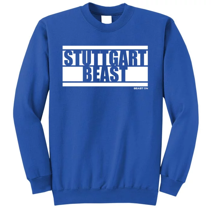 Stuttgart Beast Fitness Training Gym Motivation Sayings Meaningful Gift Tall Sweatshirt