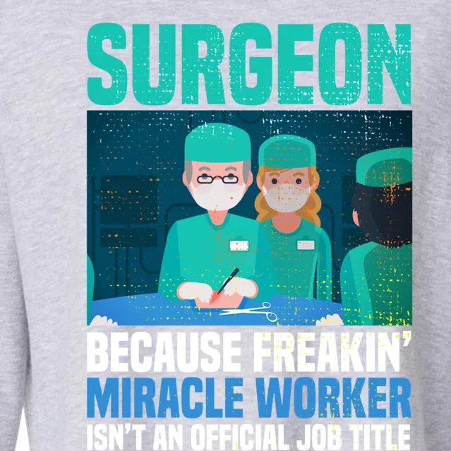 Surgeon Because Freakin' Miracle Worker Isn't A Job Title Gift Cropped Pullover Crew