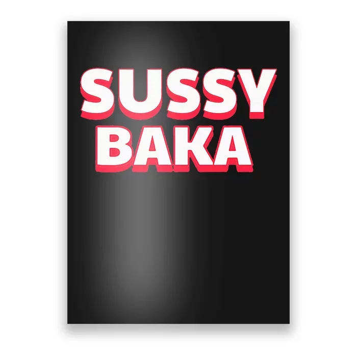 Sussy Baka Funny Sus Meme Poster