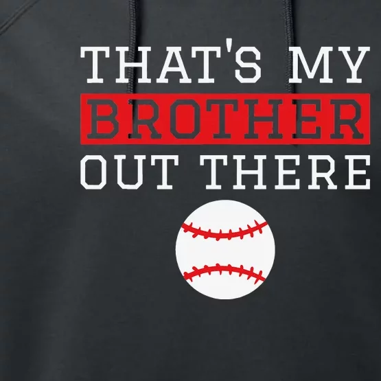 Sister Baseball Gift 'That's My Brother' Baseball Sister Performance Fleece Hoodie