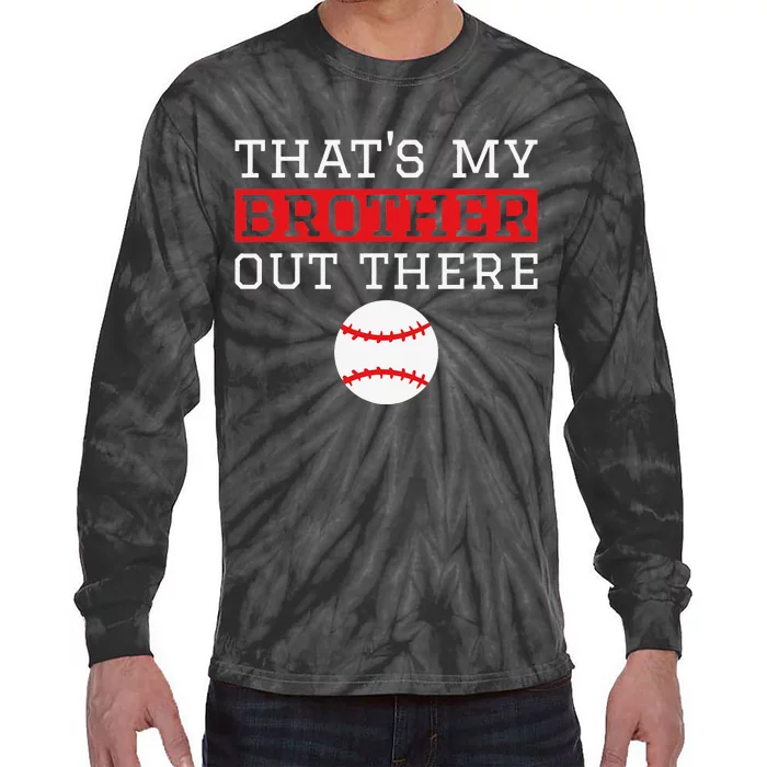 Sister Baseball Gift 'That's My Brother' Baseball Sister Tie-Dye Long Sleeve Shirt