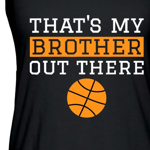 Sister Basketball Gift 'That's My Brother' Basketball Sister Ladies Essential Flowy Tank