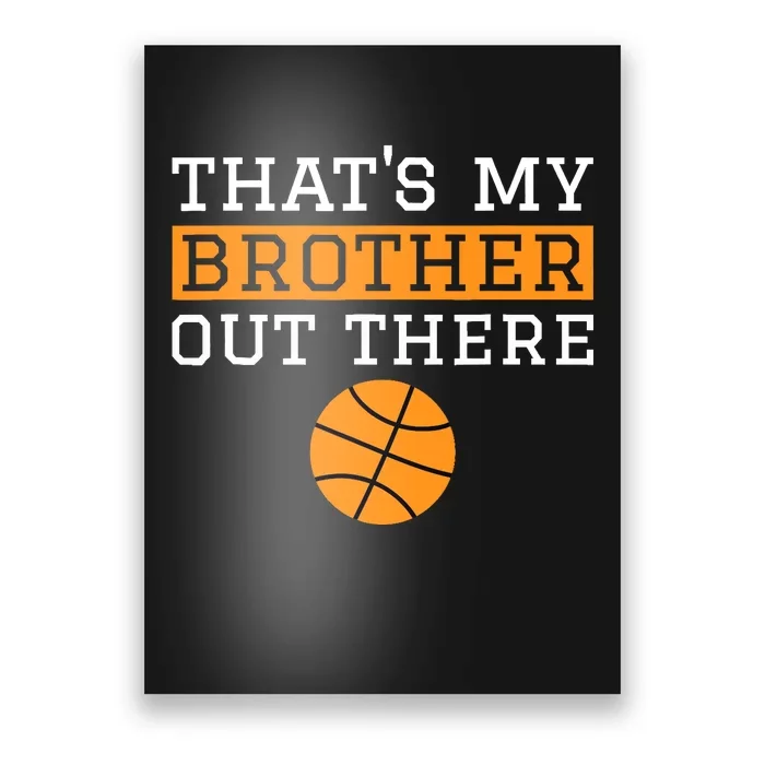 Sister Basketball Gift 'That's My Brother' Basketball Sister Poster