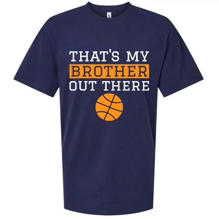 Sister Basketball Gift 'That's My Brother' Basketball Sister Sueded Cloud Jersey T-Shirt