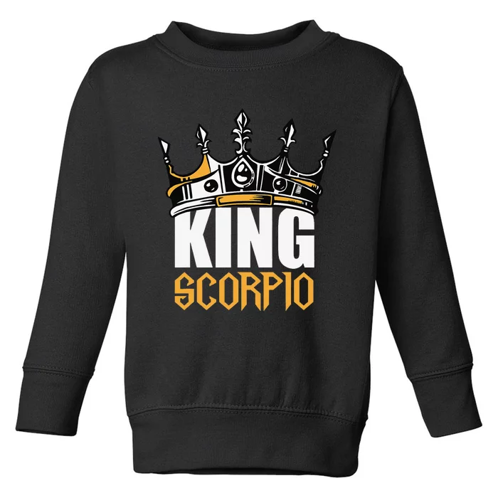 Scorpio Birthday Gifts King Scorpio Zodiac Toddler Sweatshirt