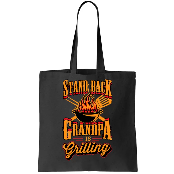 Stand Back Grandpa Is Grilling Grill Master 4th Of July Dad Tote Bag