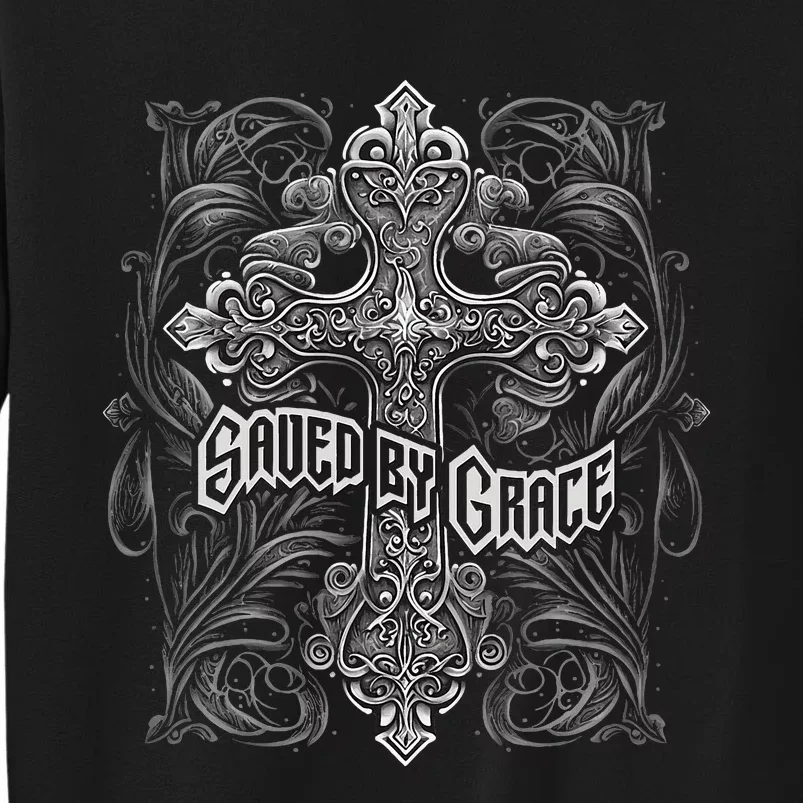 Saved By Grace Christian Graphic Design Gothic Cross Tall Sweatshirt