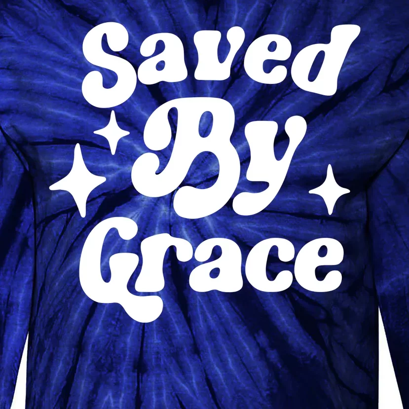 Saved By Grace Motivational Christian Retro Tie-Dye Long Sleeve Shirt