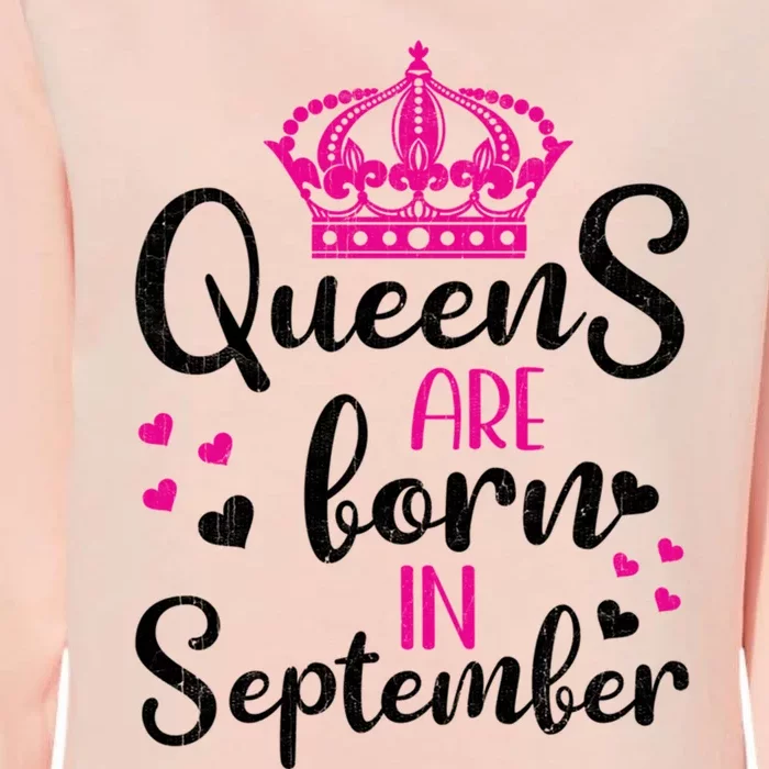 September Bday Great Gift Queens Are Born In September Gift Womens California Wash Sweatshirt