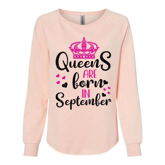 September Bday Great Gift Queens Are Born In September Gift Womens California Wash Sweatshirt