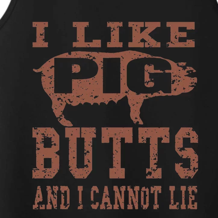 Silhouette Bbq Grill I Like Pig Butts And I Cannot Lie Performance Tank