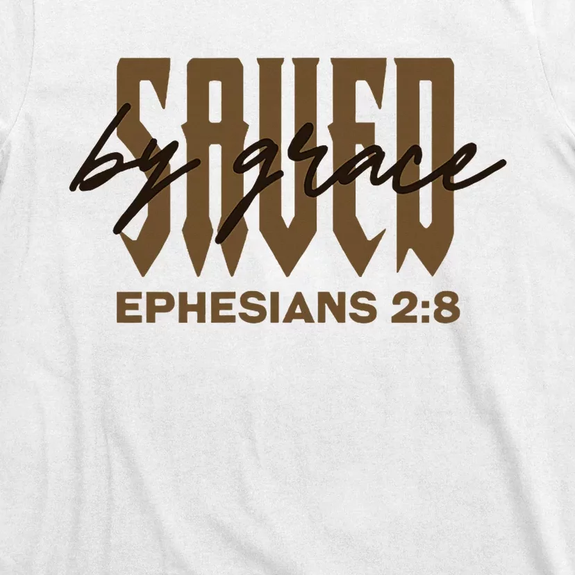 Saved By Grace Ephesians 28 Provision Of Grace T-Shirt