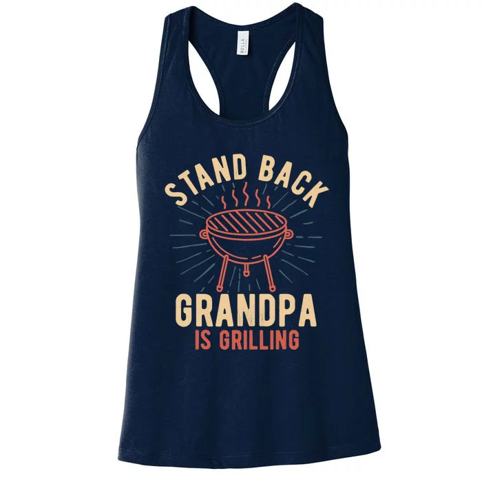 Stand Back Grandpa Is Grilling Vintage Gift for Him BBQ Fun Women's Racerback Tank