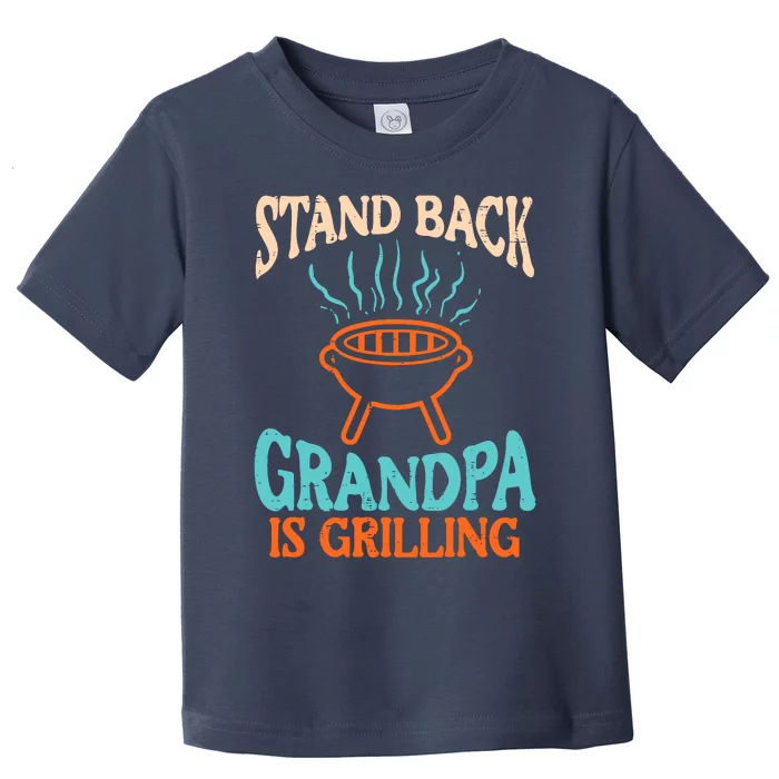 Stand Back Grandpa Is Grilling Bbq Barbecue Grandfather Toddler T-Shirt