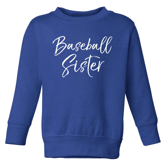 Supportive Baseball Gift Cute Baseball Sister Gift Toddler Sweatshirt