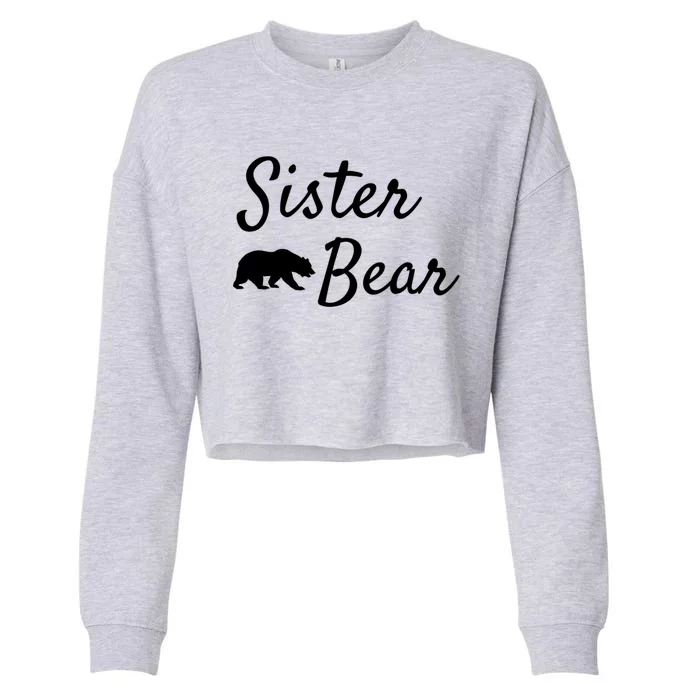 Sister Bear Gift Christmas Papa Bear Mama Bear Bear Great Gift Cropped Pullover Crew