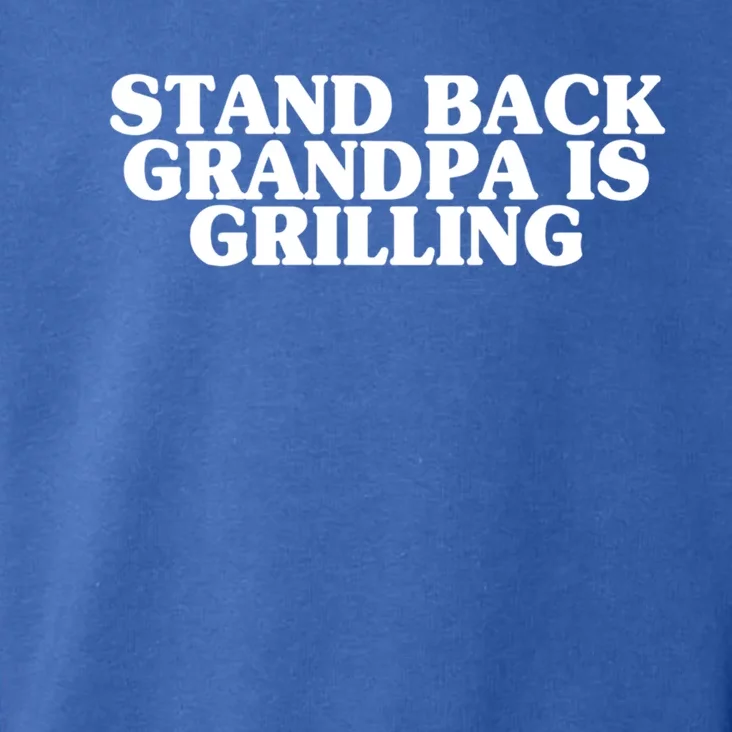 Stand Back Grandpa Is Grilling Father's Day Bbq Cook Love Gift Toddler Hoodie