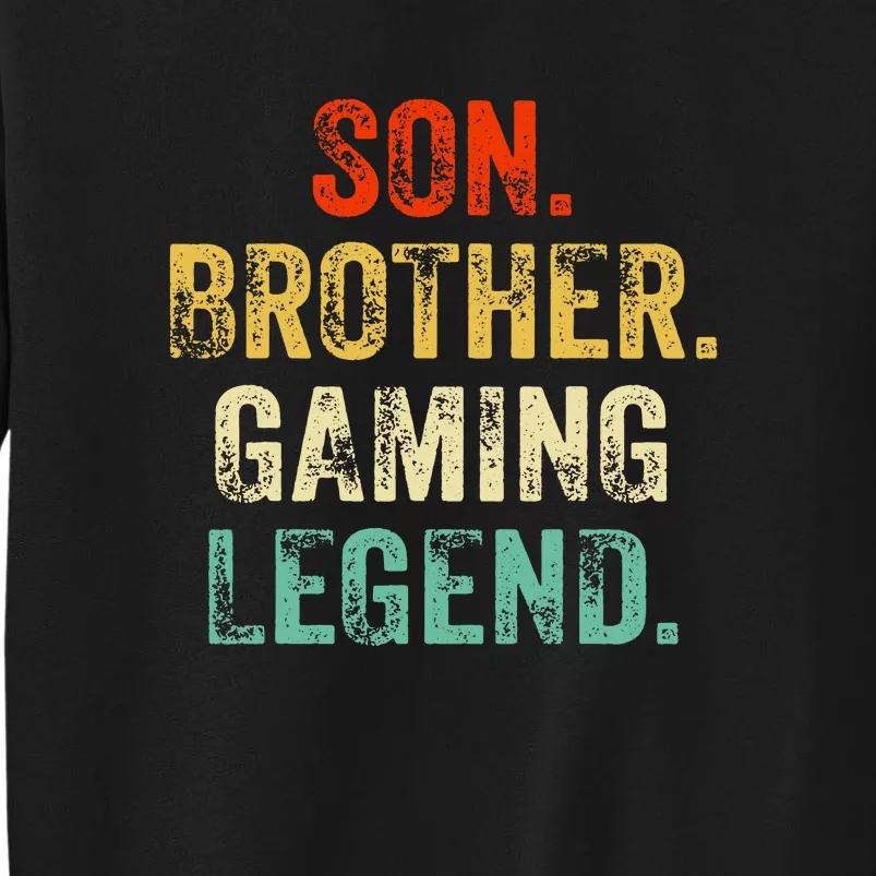 Son Brother Gaming Legend Gamer Gaming Tall Sweatshirt