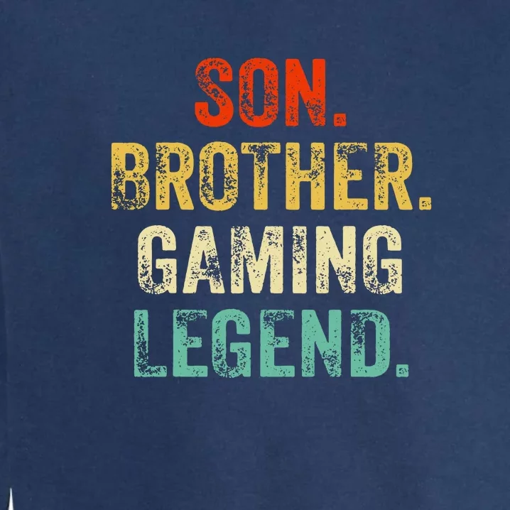 Son Brother Gaming Legend Gamer Gaming Garment-Dyed Sweatshirt