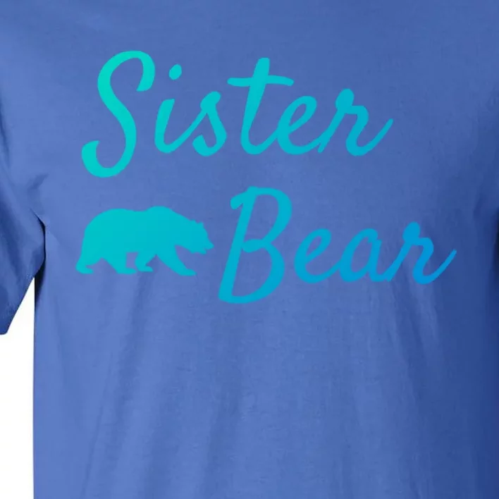 Sister Bear Gift Christmas Papa Bear Mama Bear Bear Meaningful Gift Tall T-Shirt