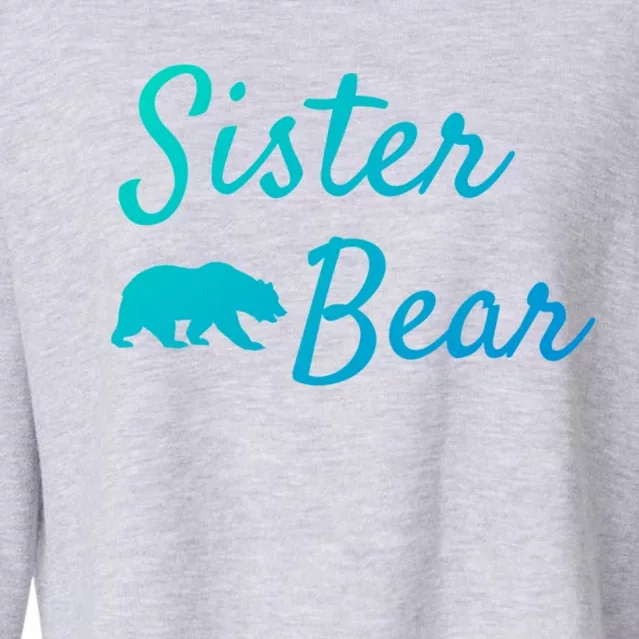 Sister Bear Gift Christmas Papa Bear Mama Bear Bear Meaningful Gift Cropped Pullover Crew