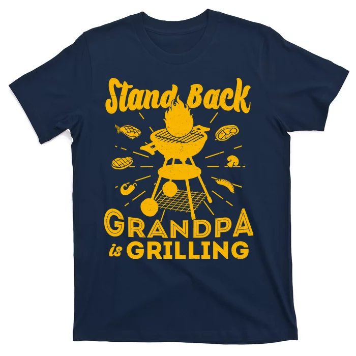 Stand Back Grandpa Is Grilling T-Shirt