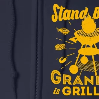 Stand Back Grandpa Is Grilling Full Zip Hoodie