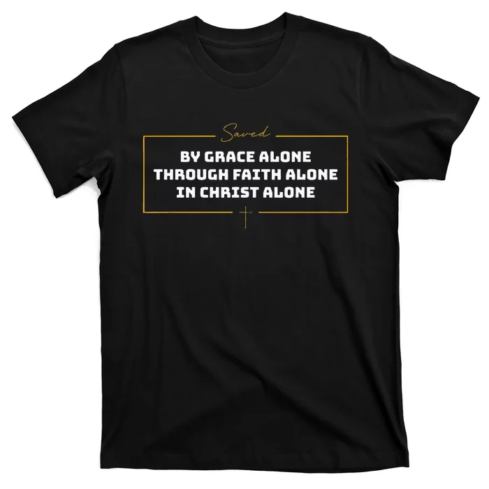 Saved By Grace Alone Solas Of Reformed Theology Christian T-Shirt