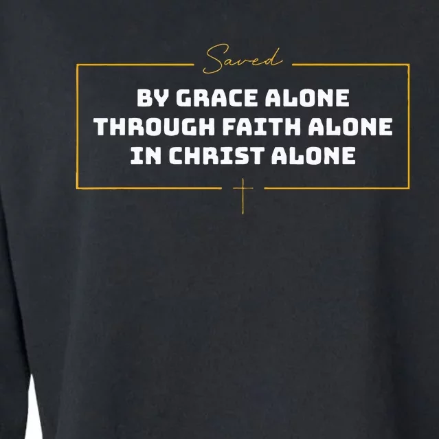 Saved By Grace Alone Solas Of Reformed Theology Christian Cropped Pullover Crew